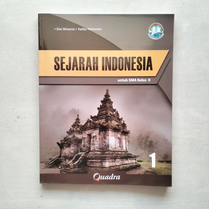 

Buku Sejarah Indonesia Kelas X SMA Quadra Kurikulum 2013 (Permendikbud 24/2016) oleh Dwi Winarno dan Yadika Mahendra