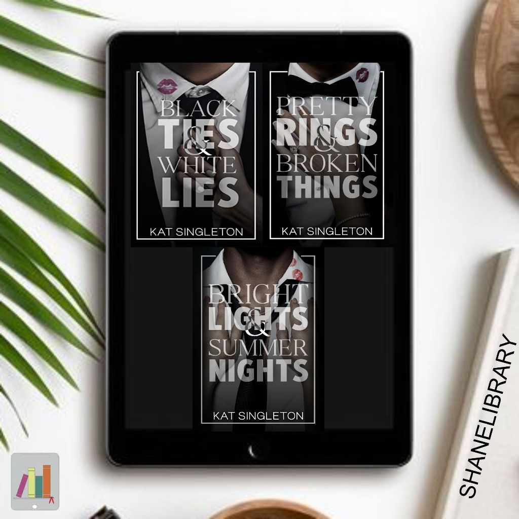 

Black Ties White Lies, Pretty Rings Broken Things, Bright Lights Summer Nights by Kat Singleton
