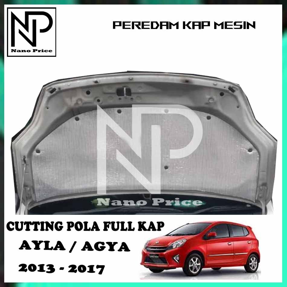 Peredam panas kap mesin mobil Ayla / Agya 2013 - 2017  full kap