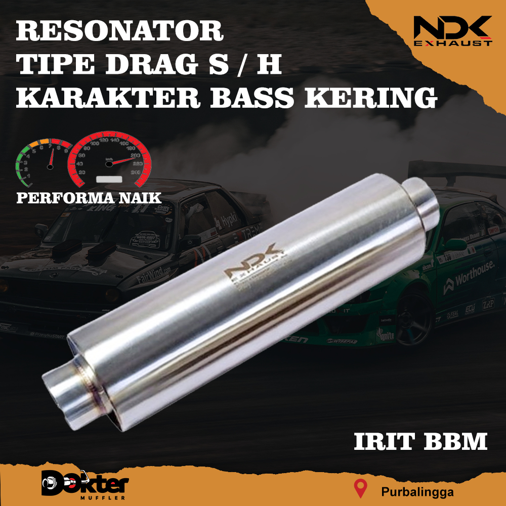 RESONATOR KNALPOT MOBIL NDK EXHAUST TYPE RESONATOR DRAG S ATAU RESONATOR DRAG H