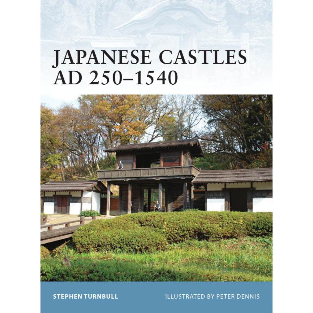 

Osprey Fortress 074 - Japanese Castles AD 250-1540 (Sejarah / D)