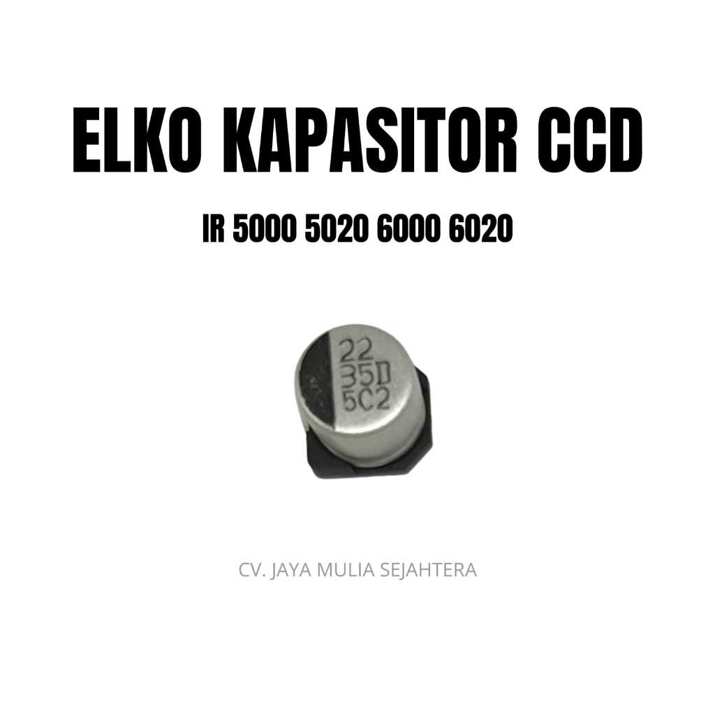 ELKO KAPASITOR CCD CANON IR 5000 / 6000 / 5020 / 6020 UNTUK ERROR 225