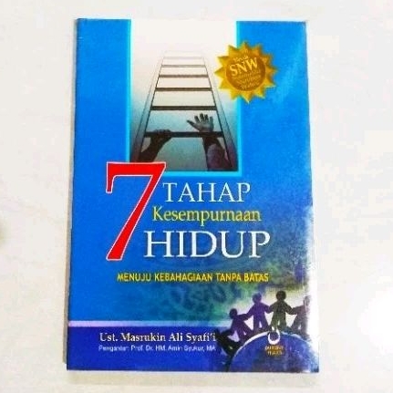 7 Tahap Kesempurnaan Hidup Menuju Kebahagiaan Tanpa Batas - ORIGINAL