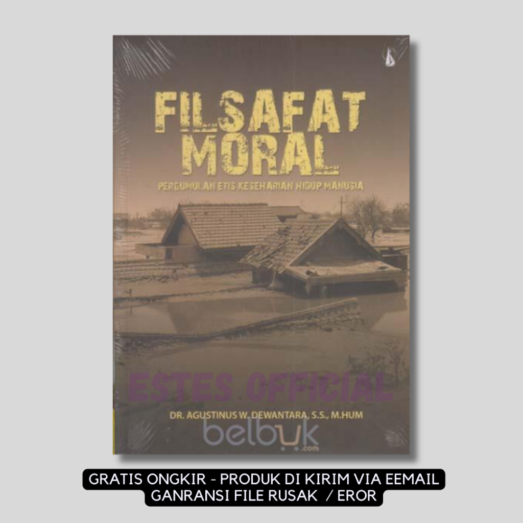 

[ ID1972 ] Filsafat Moral ; Pergumulan Etis Keseharian Hidup Manusia