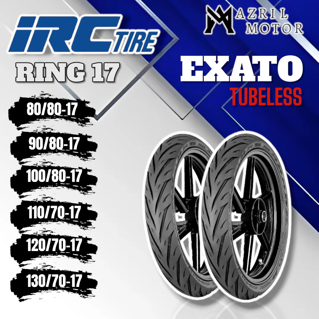 BAN TUBELESS IRC EXATO DEPAN BELAKANG UKURAN 90/80-17 100/80-17 RING 17 MERK IRC
