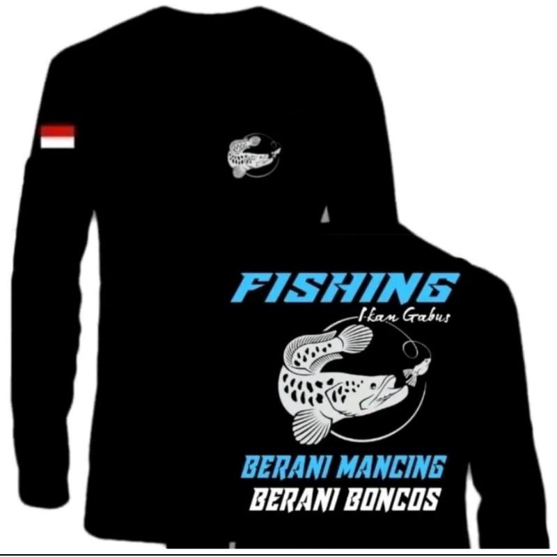 KAOS LENGAN PANJANG FISHING IKAN GABUS BERANI MANCING BERANI BONCOS