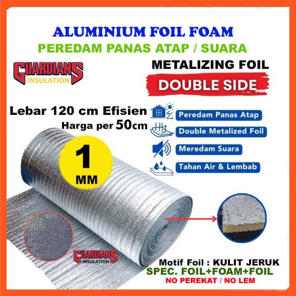 LEBAR 120 cm Aluminium Foil Atap Double | Thermal Foam Metalizing Foil 2 mm Double Side | Aluminium 