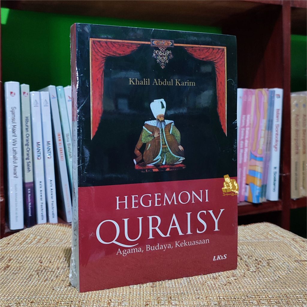 BUKU HEGEMONI QURAISY - Agama, Budaya, Kekuasaan - Khalil Abdul Karim