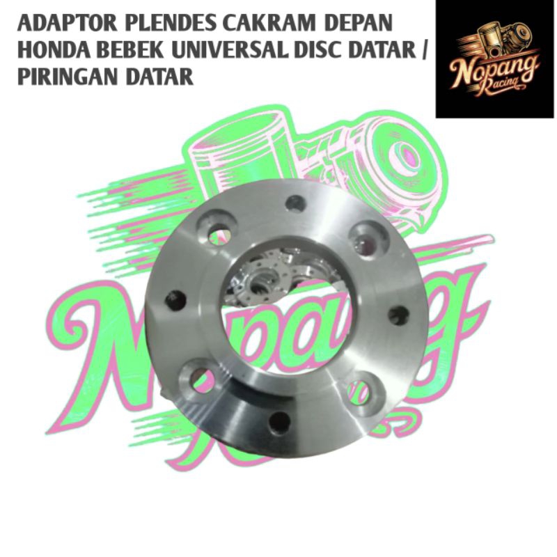 ADAPTOR PLENDES CAKRAM DEPAN HONDA BEBEK UNIVERSAL DISC DATAR / PIRINGAN DATAR