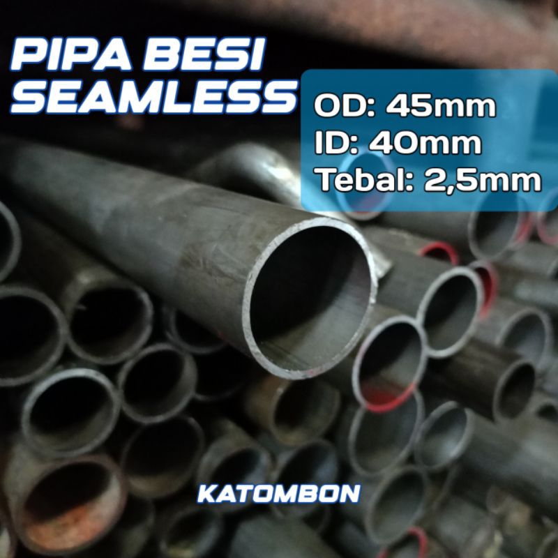 pipa besi seamless OD 45mm ID 40mm tebal 2,5mm