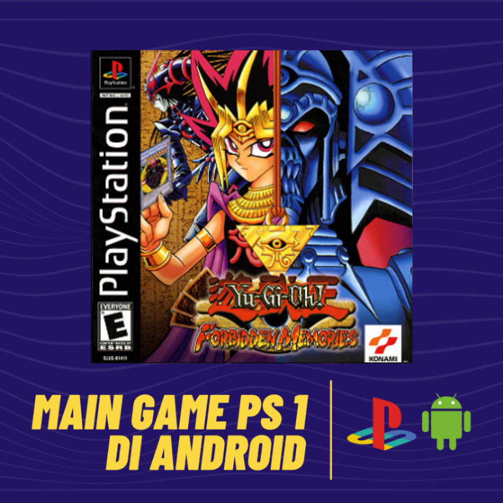 MAIN GAME PS 1 - YU GI OH FORBIDDEN MEMORIES -  DI ANDROID
