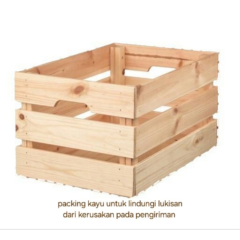 

packing kayu + bubble wrap ( proteksi extra lukisan yang di kirim )