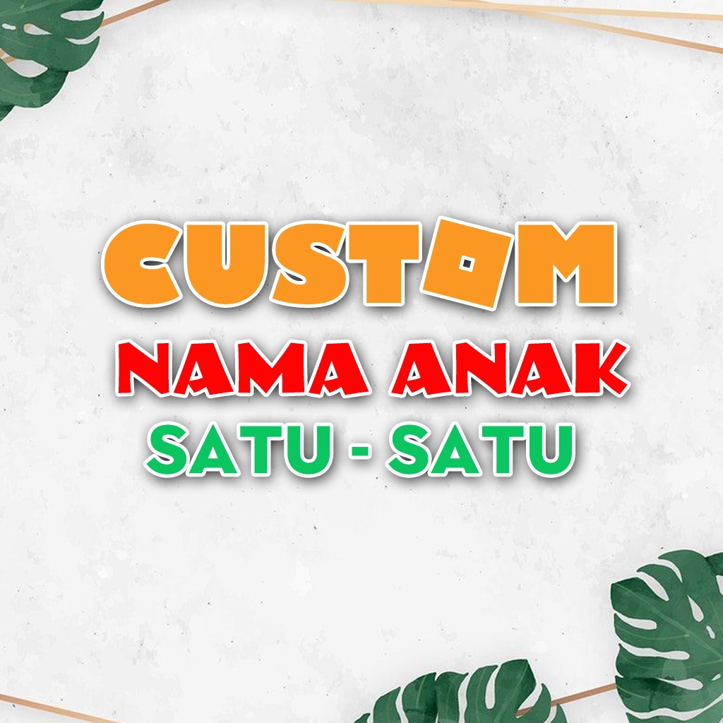 

Custom Tambah Nama Anak Satu - Satu