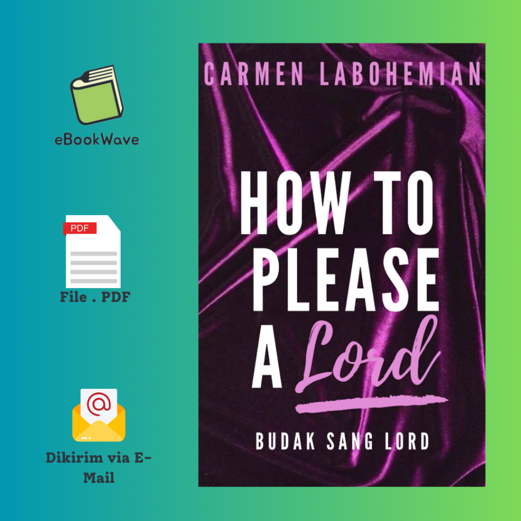 

How To Please a Lord By Carmen LaBohemian Book BEST SELLER (Bahasa Indonesia)