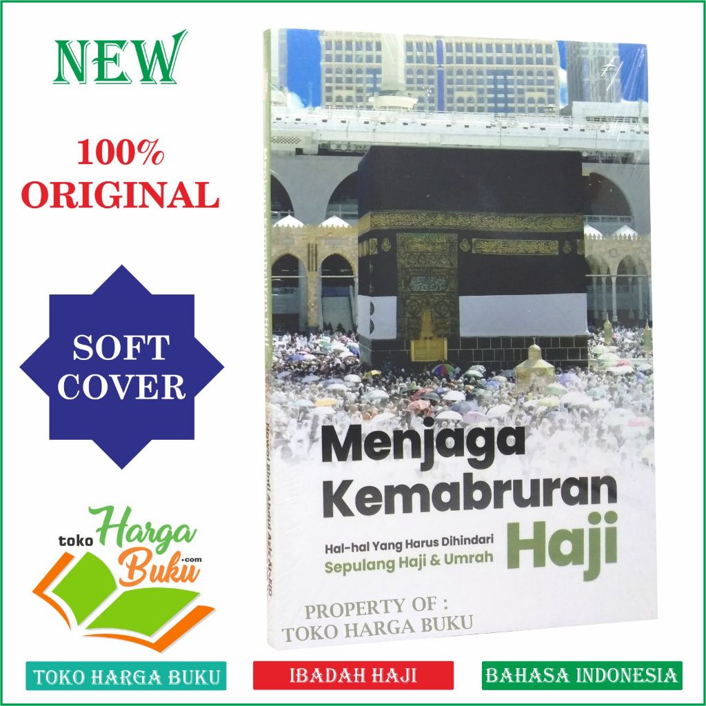 Foto Menjaga Kemabruran Haji Hal-Hal yang Harus Dihindari Sepulang Haji dan Umroh Umrah Penerbit AQWAM