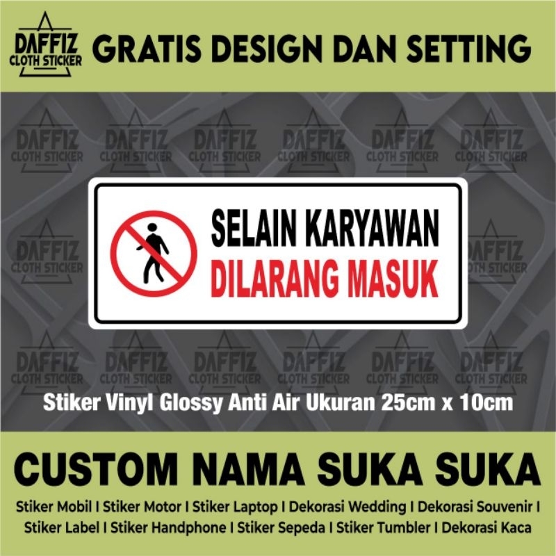 

STIKER VINYL SELAIN KARYAWAN DILARANG MASUK 25cmx10cm