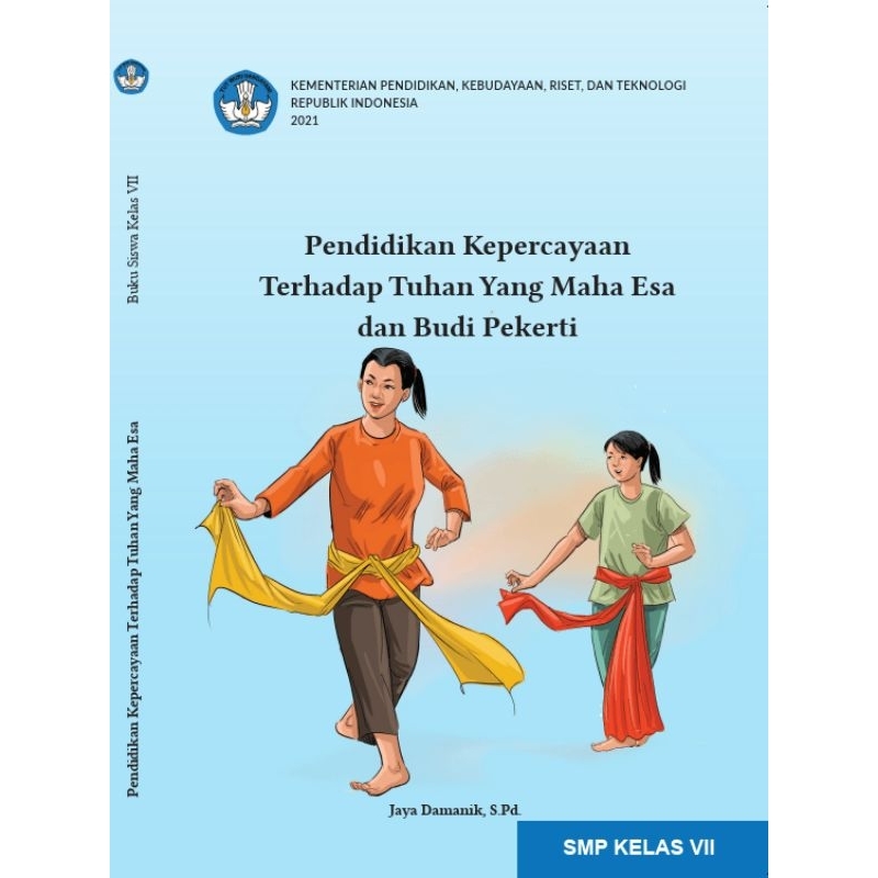 

BUKU SISWA PENDIDIKAN KEPERCAYAAN TERHADAP TUAN YANG MAHA ESA DAN BUDI PERKETI KELAS 7 SMP