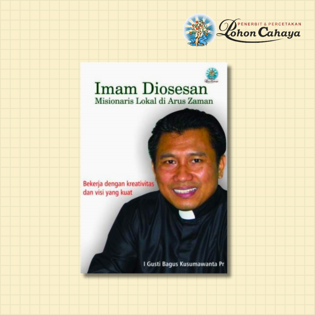 Buku  Imam Diosesan: Misionaris Lokal di Arus Zaman karya Rm. I Gusti Bagus Kusumawanta, Pr