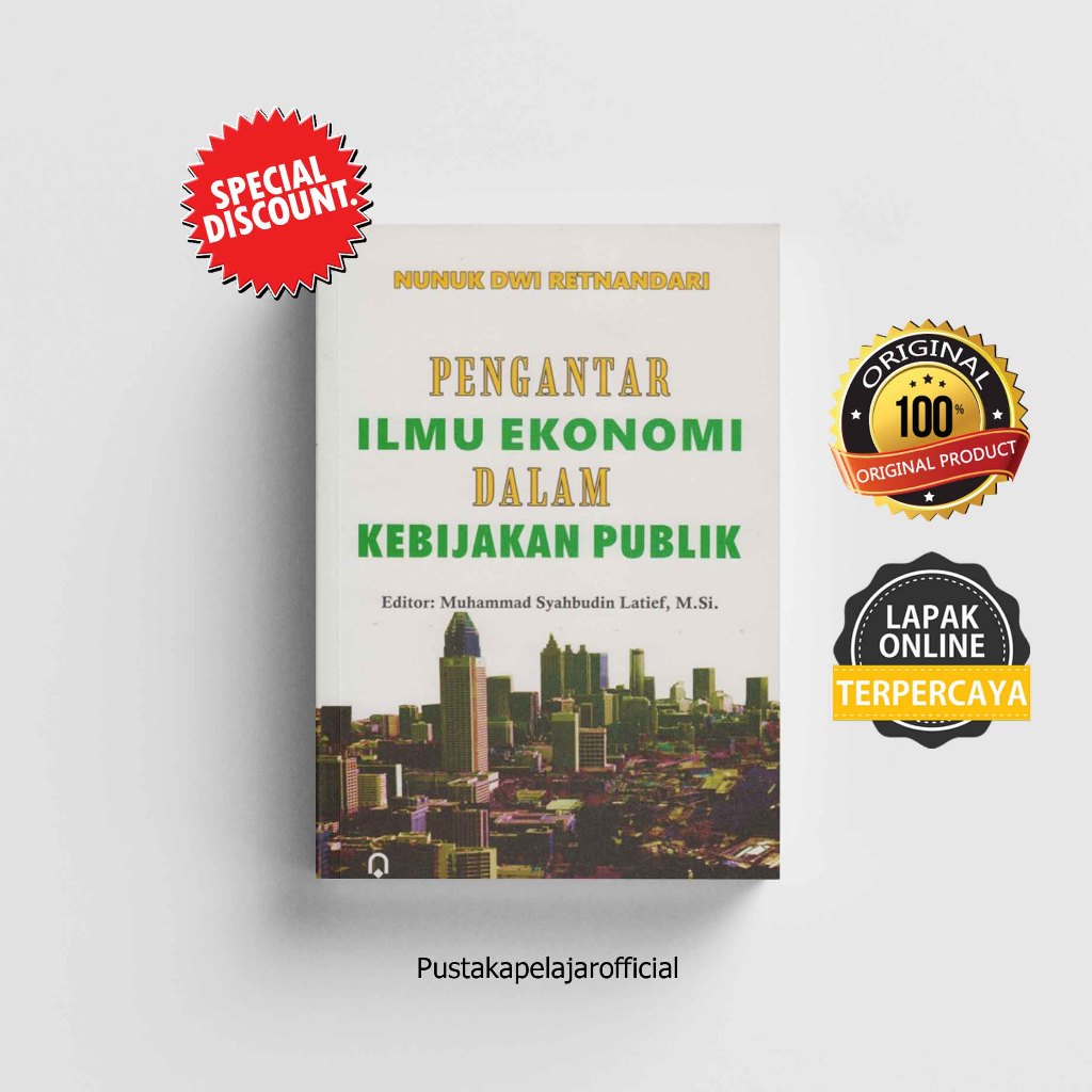 BUKU ORI PENGANTAR ILMU EKONOMI DALAM KEBIJAKAN PUBLIK - NUNUK DWI - PUSTAKA PELAJAR