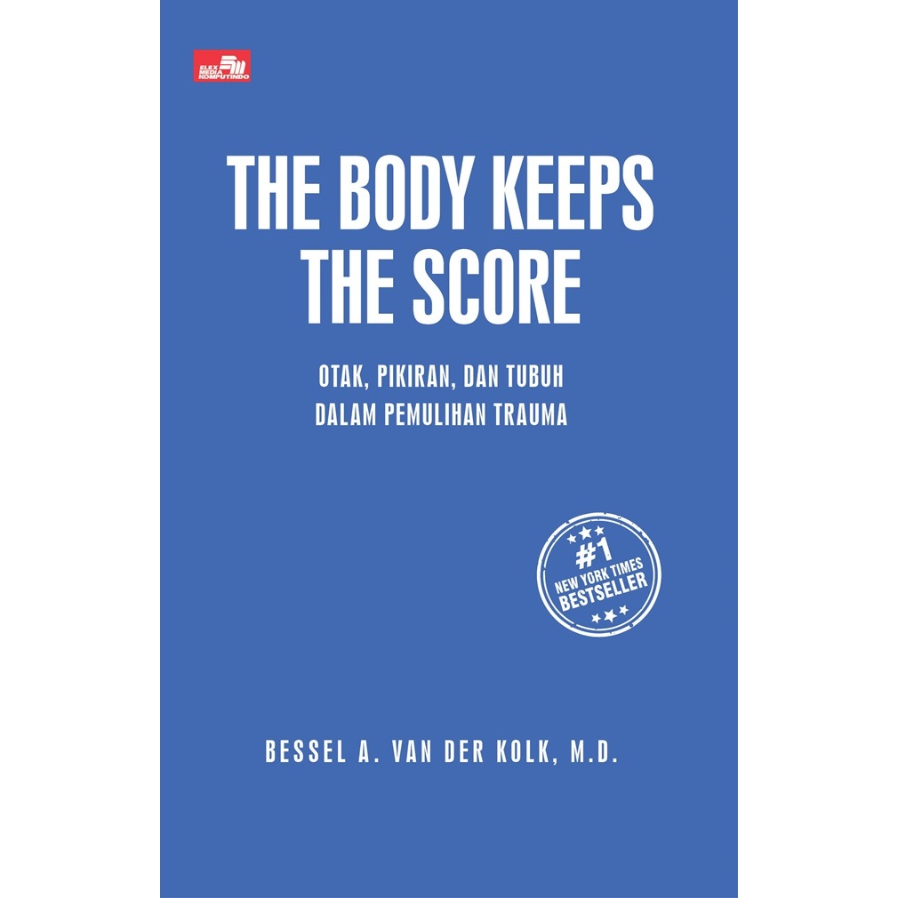 Gramedia Batam - THE BODY KEEPS THE SCORE OTAK, PIKIRAN, DAN TUBUH