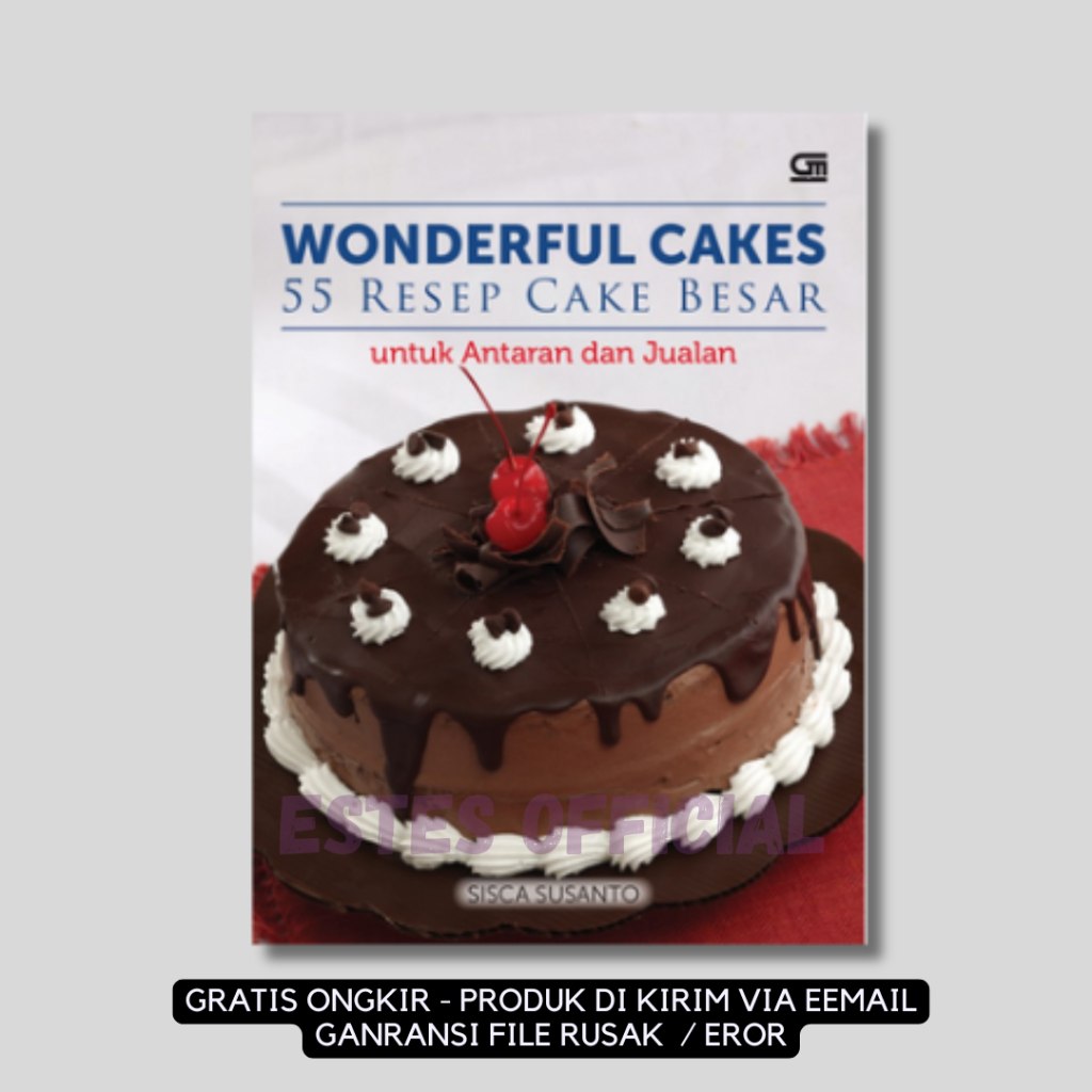 

[ ID4739 ] Wonderful Cakes 55 Resep Cake Besar Untuk Antaran dan Jualan