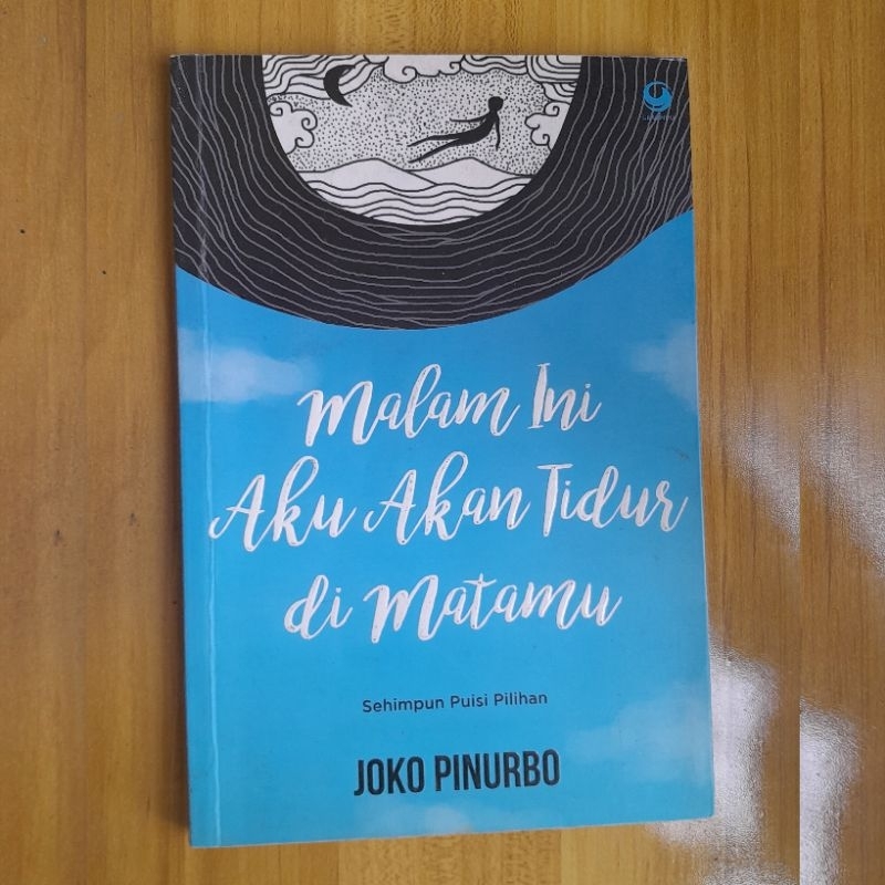 Joko Pinurbo Malam Ini Aku Akan Tidur Di Matamu