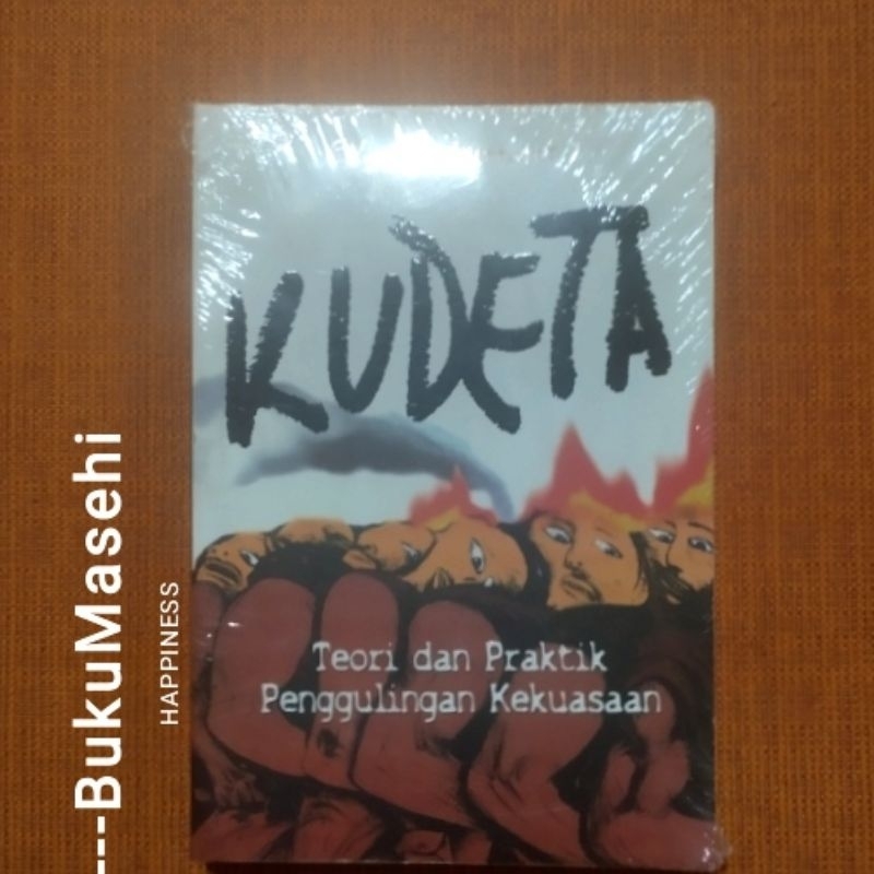 KUDETA : teori dan praktik penggulingan kekuasaan -- Edward Luttwak
