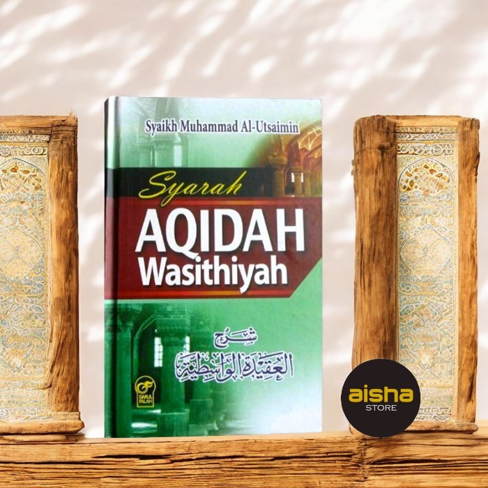 Syarah Aqidah Wasithiyah - Syaikh Muhammad Al Utsaimin - Darul Falah