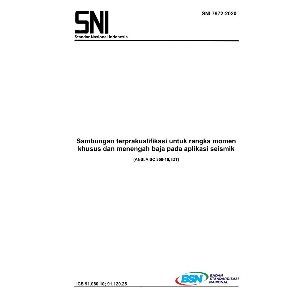 

SNI 7972:2020: Sambungan terprakualifikasi untuk rangka momen khusus dan menengah baja pada aplikasi seismik