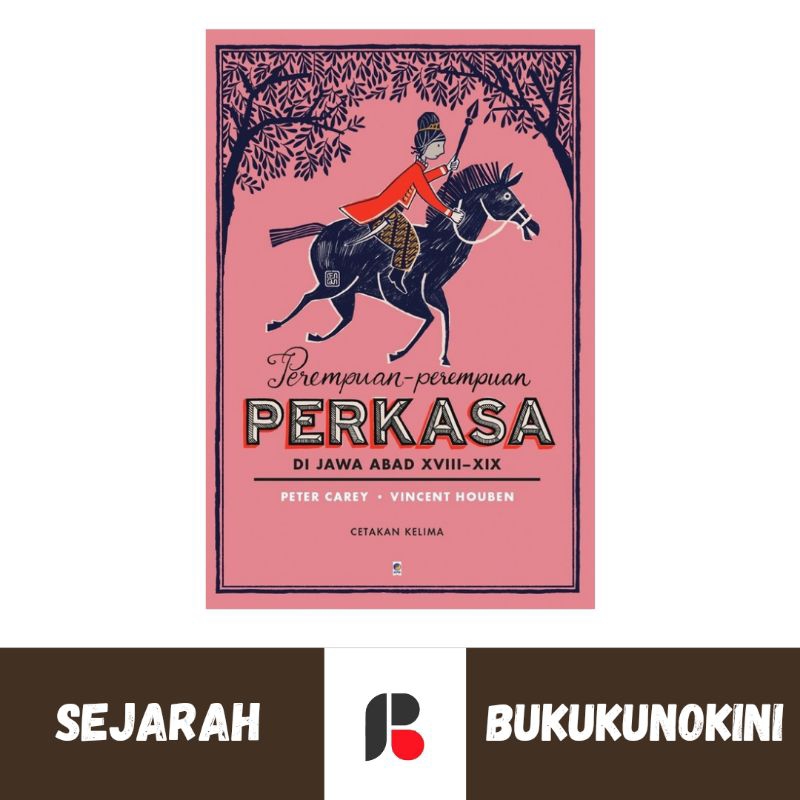 (Original) Buku Perempuan Perempuan Perkasa di Jawa Abad XVIII - XIX - Peter Carey (KPG)