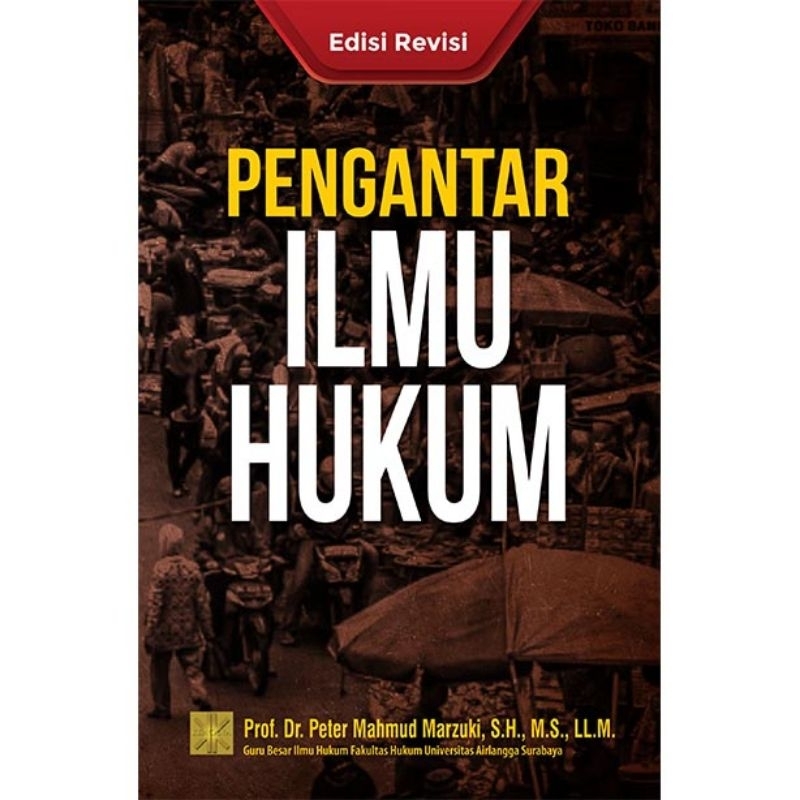 ORIGINAL BUKU PENGANTAR ILMU HUKUM Edisi Revisi Prof. Dr. Peter Mahmud Marzuki, S.H., M.S., LL.M.