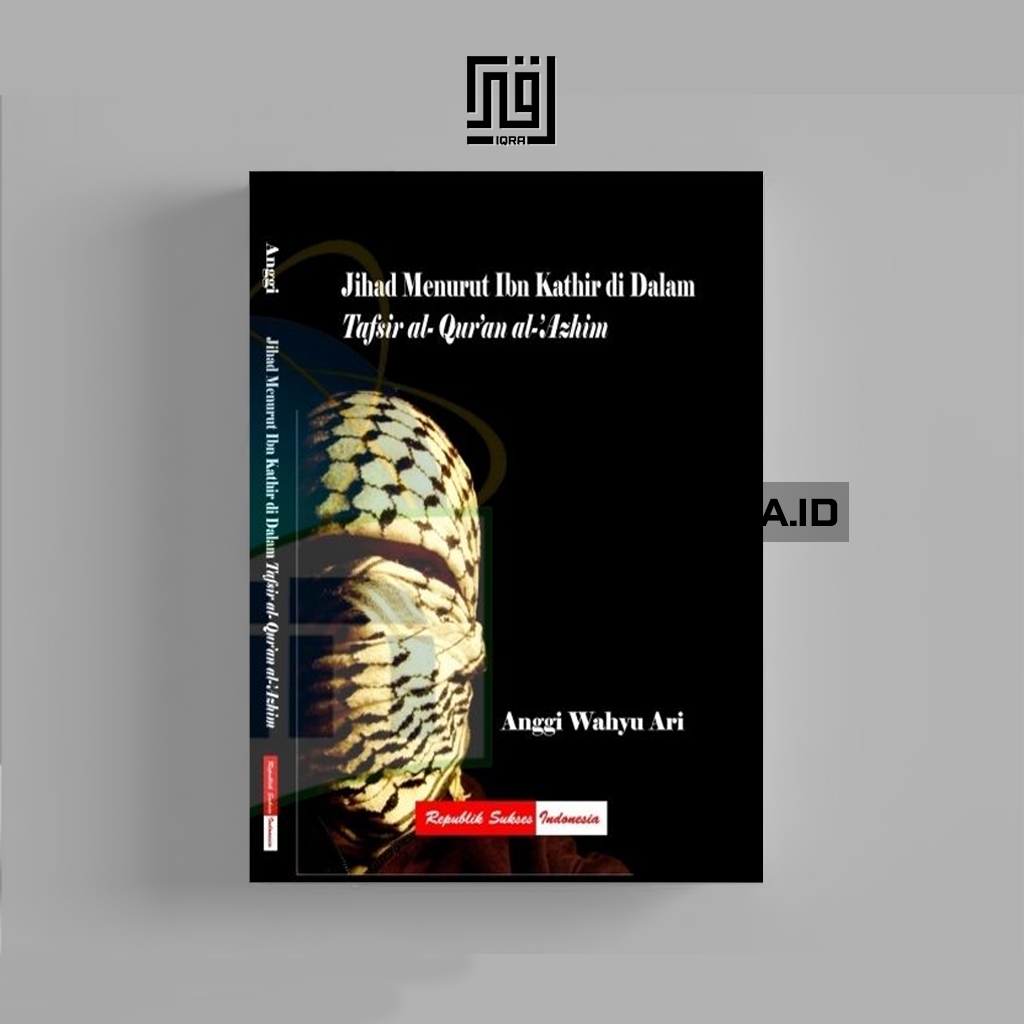 

[1299] Jihad Menurut Ibu Kathir Di Dalam Tafsir Al-Qur'an Al-Izhim - Anggi Wahyu Ari