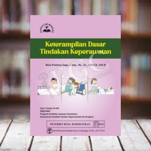BUKU SMK KESEHATAN KEPERAWATAN Keterampilan Dasar Tindakan Keperawatan EGC