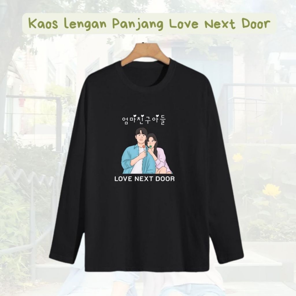 KAOS LENGAN PANJANG KDRAMA LOVE NEXT DOOR