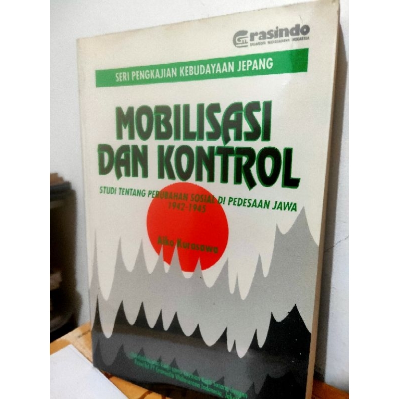 Mobilisasi dan kontrol studi perubahan sosial di pedesaan Jawa 1942 1945 oleh AIKO KUROSAWA NUPY
