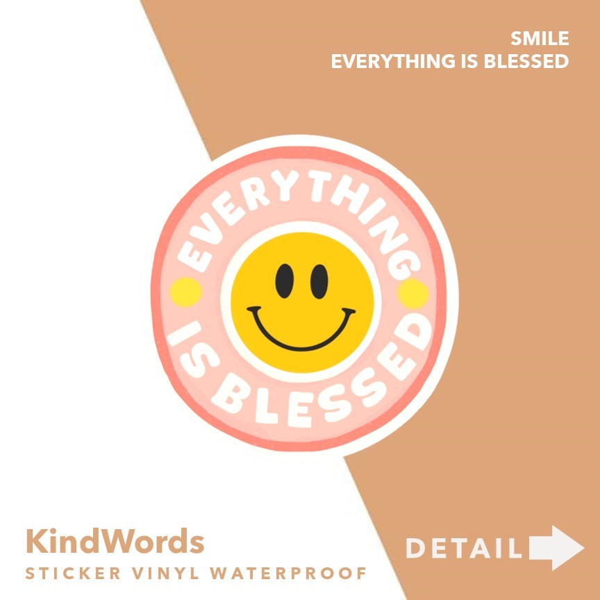 

SMILE EVERYTHING IS BLESSED Sticker Kindwords | Stiker Vinyl Gospel Alkitab Firman Rohani Kristiani Kristen