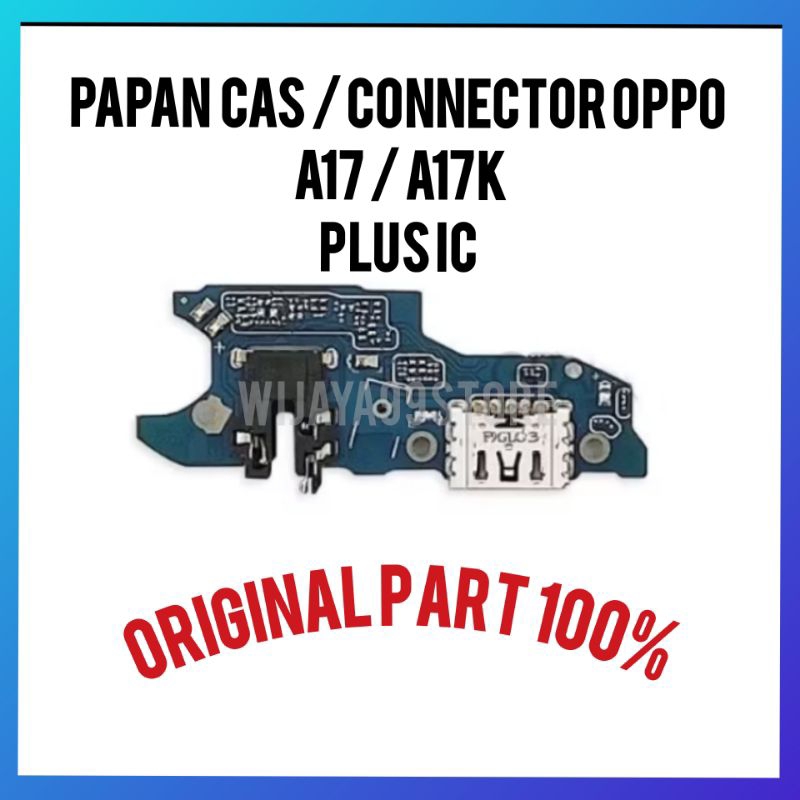 PAPAN CAS/ CONNECTOR PLUS IC OPPO A17 ORIGINAL