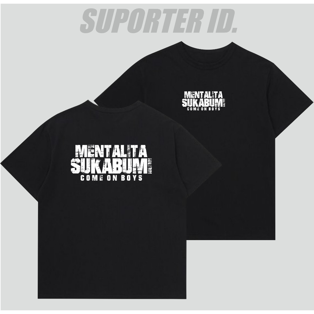 Kaos Suporter Sukabumi Tshirt Mentalita Sukabumi