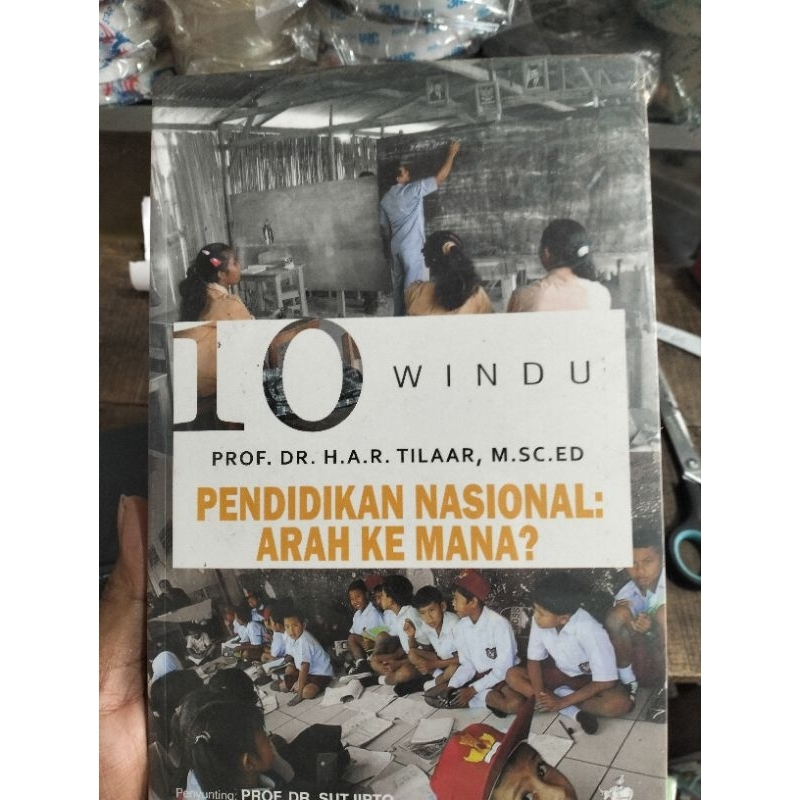 10 Windu Pendidikan Nasional:Arah Ke Mana By H.A.R TILAAR