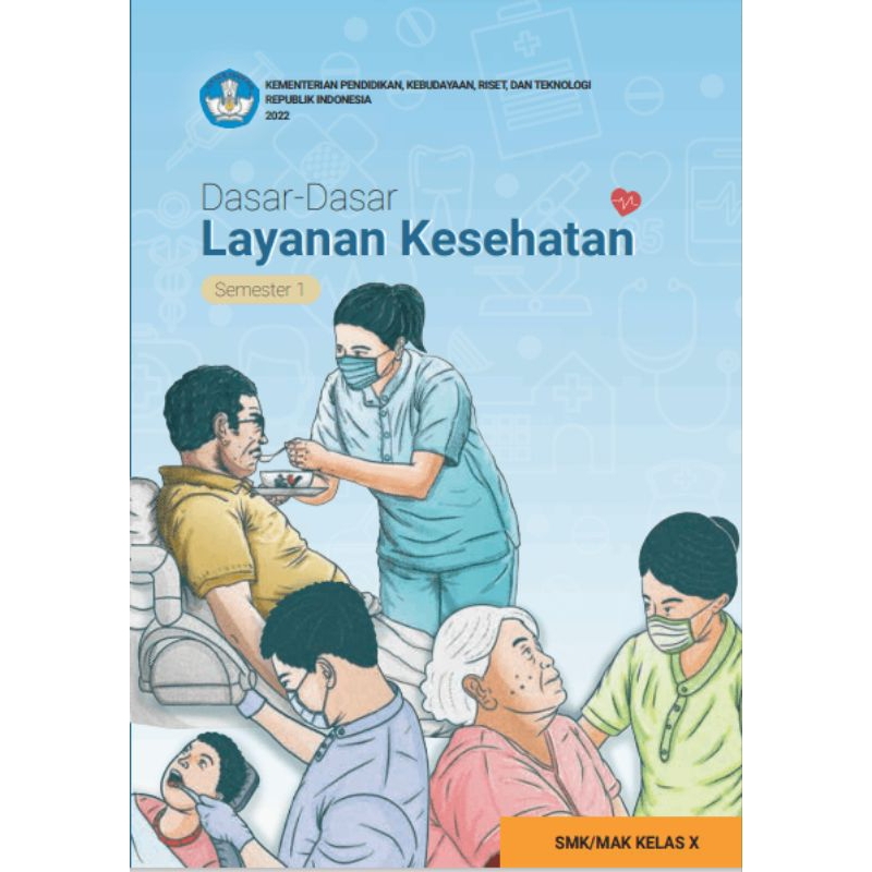 

BUKU SISWA DASAR - DASAR LAYANAN KESEHATAN SEMESTER 1 SMK/MAK KELAS 10