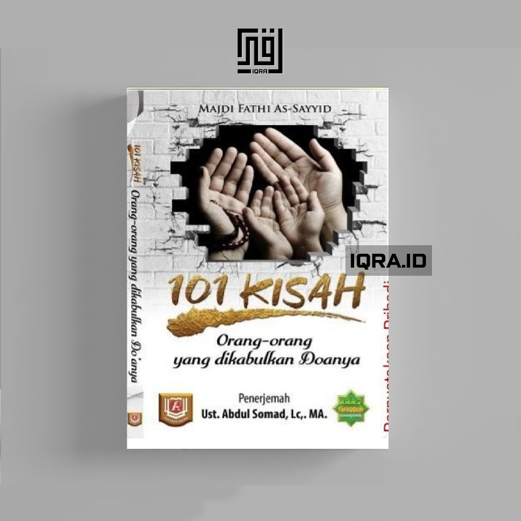 

[1522] 101 Kisah Orang-Orang Yang Dikabulkan Doanya - Majdi Fathi As-Sayyid