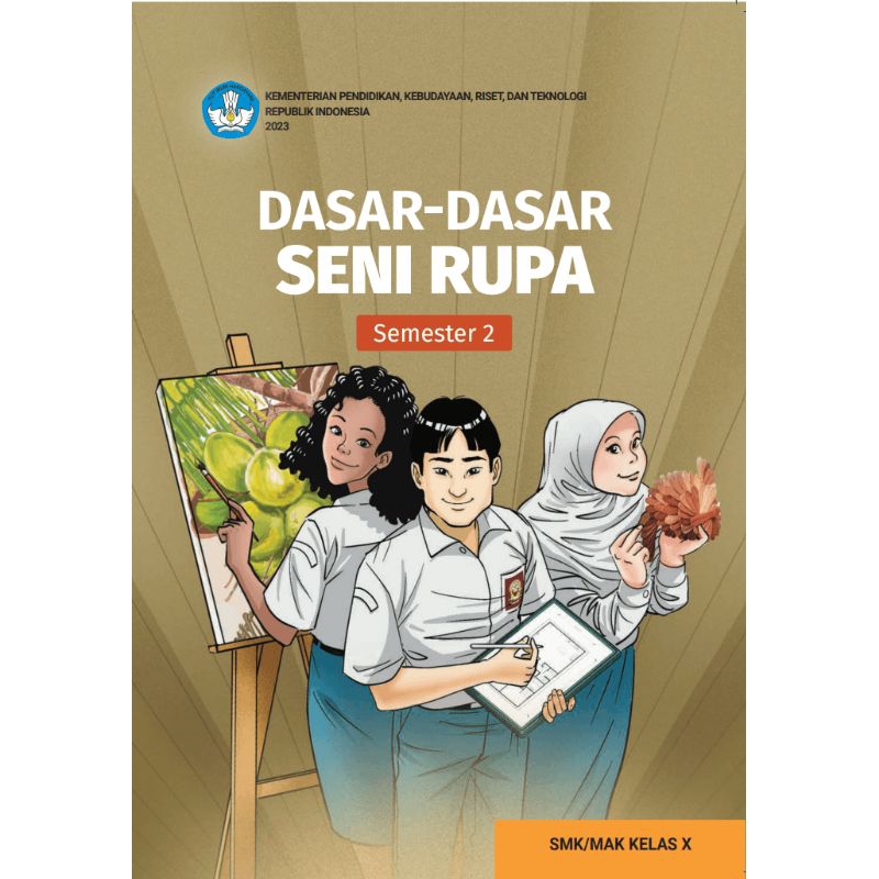 

BUKU SISWA DASAR - DASAR SENI RUPA SEMESTER 2 SMK/MAK KELAS 10