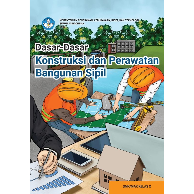 

BUKU SISWA DASAR - DASAR KONSTRUKSI DAN PERAWATAN BANGUNAN SIPIL SMK KELAS 10