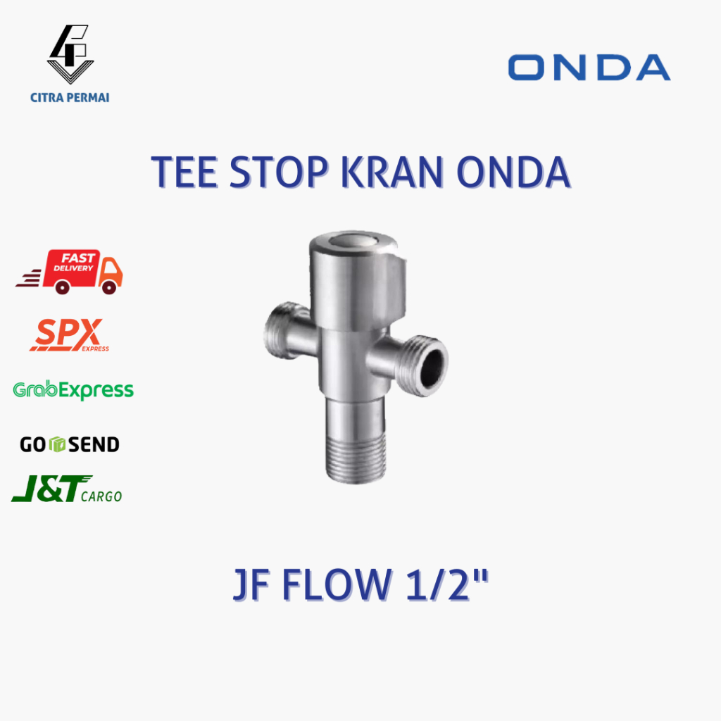 TEE STOP KRAN /  STOP KRAN KLOSET ONDA 1/2" JF FLOW 1/2" / STOP KRAN SHOWER/ STOP KRAN WASTAFEL