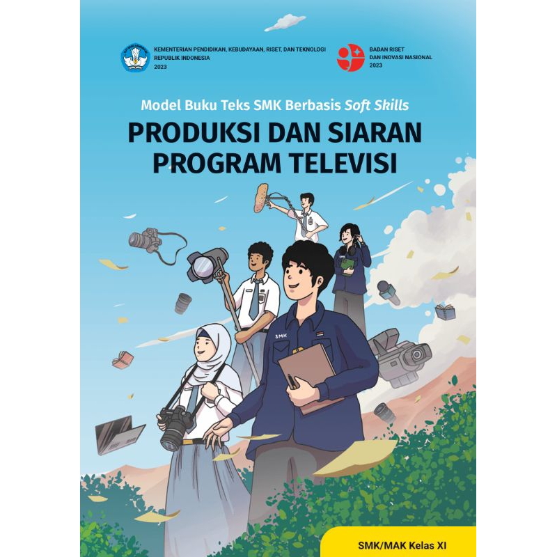 

BUKU SISWA MODEL BUKU TEKS SMK BERBASIS SOFT SKILLS PRODUKSI DAN SIARAN PROGRAM TELEVISI SMK/MAK KELAS 11