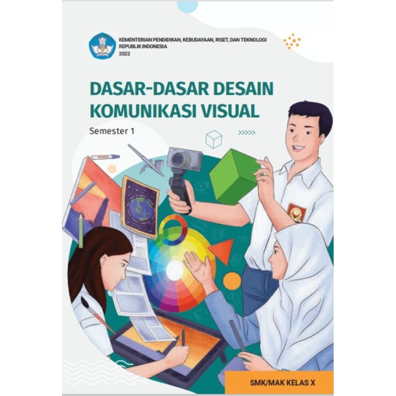 

BUKU DASAR-DASAR DESAIN KOMUNIKASI VISUAL (Semester1) SMK/MAK KELAS X