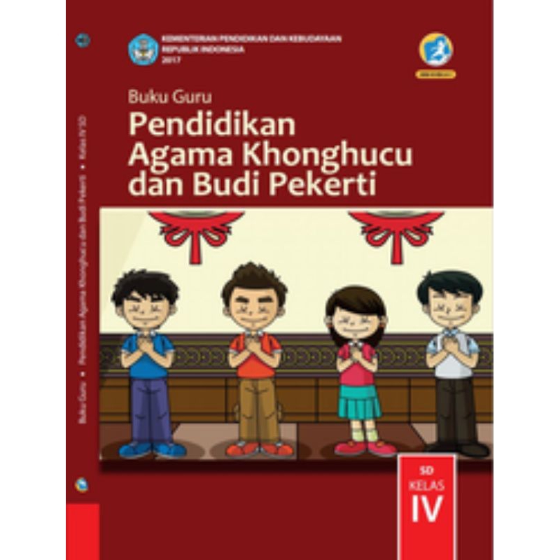 

BUKU GURU PENDIDIKAN AGAMA KHONGHUCU DAN BUDI PEKERTI SD KELAS 4