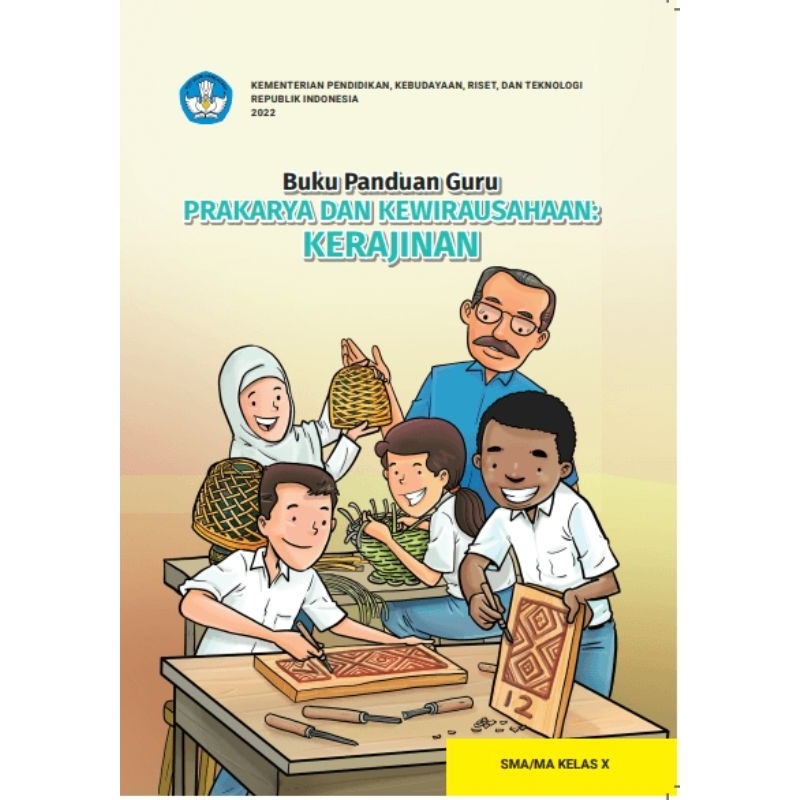 

BUKU PANDUAN GURU PRAKARYA DAN KEWIRAUSAHAAN: KERAJINAN SMA/MA KELAS X