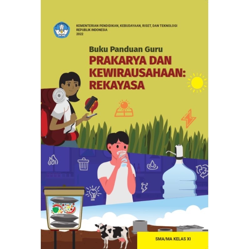

BUKU PANDUAN GURU PRAKARYA DAN KEWIRAUSAHAAN: REKAYASA SMA/MA KELAS XI