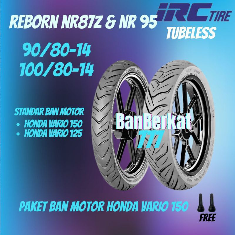 Paket Ban Motor Honda Vario 150 /125 IRC Reborn 90 80 Ring14 & NR 95 100 80 Ring14 Tubeless Produksi